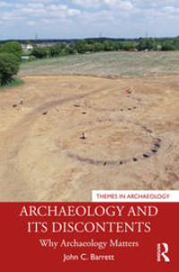 Archaeology and its Discontents