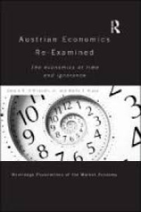 Austrian Economics Re-examined