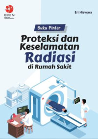 Image of Buku Pintar Proteksi dan Keselamatan Radiasi di Rumah Sakit