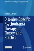 Disorder-Specific Psychodrama Therapy in Theory and Practice