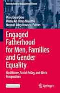 Engaged Fatherhood for Men, Families and Gender Equality
