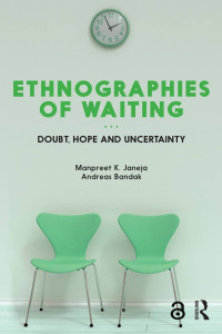 Image of Ethnographies of Waiting ; Doubt, Hope and Uncertainty