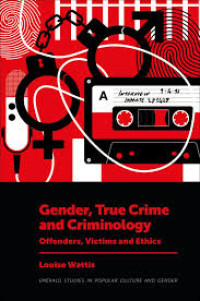 Image of Gender, True Crime and Criminology