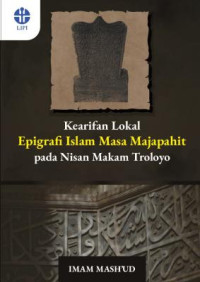 Image of Kearifan Lokal Epigrafi Islam Masa Majapahit pada Makam Nisan Troloyo