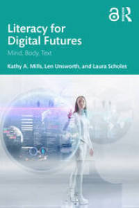 Image of Literacy for Digital Futures: Mind, Body, Text