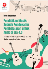 Image of Pendidikan Musik: Sebuah Pendekatan Pembelajaran untuk Anak di Era 4.0