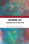 Recoding Life ; Information and the Biopolitical