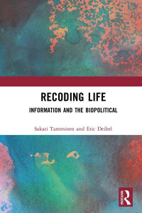 Image of Recoding Life ; Information and the Biopolitical