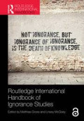 Routledge International Handbook of Ignorance Studies