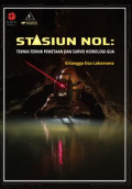 Stasiun Nol: Teknik-Teknik Pemetaan dan Survei Hidrologi Gua