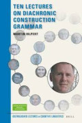 Ten Lectures on Diachronic Construction Grammar