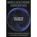 World Healthcare Cooperatives: Challenges and Opportunities